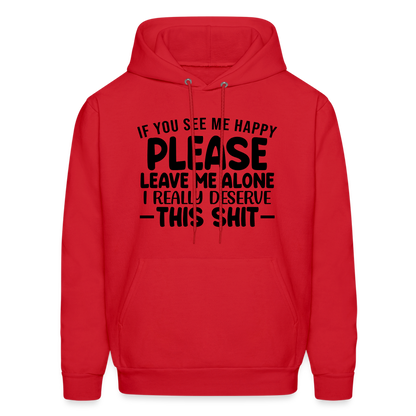 Leave Me Alone (I Deserve This) Hoodie - red