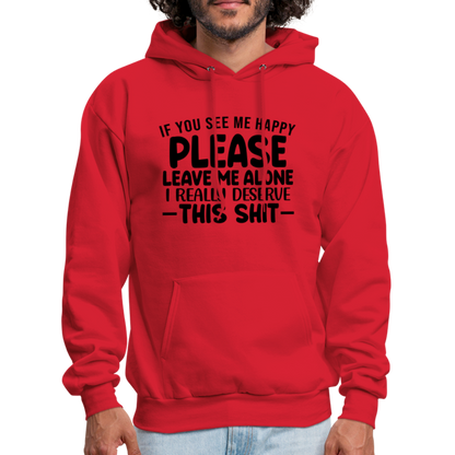 Leave Me Alone (I Deserve This) Hoodie - red