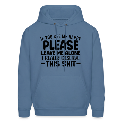 Leave Me Alone (I Deserve This) Hoodie - denim blue