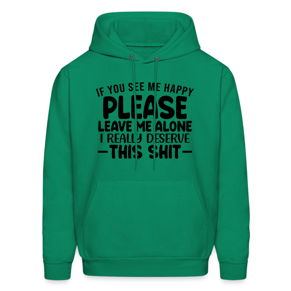 Leave Me Alone (I Deserve This) Hoodie - kelly green