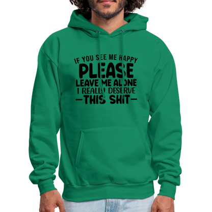 Leave Me Alone (I Deserve This) Hoodie - kelly green