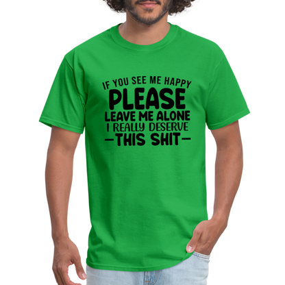 Leave Me Alone (I Deserve This) T-Shirt - bright green