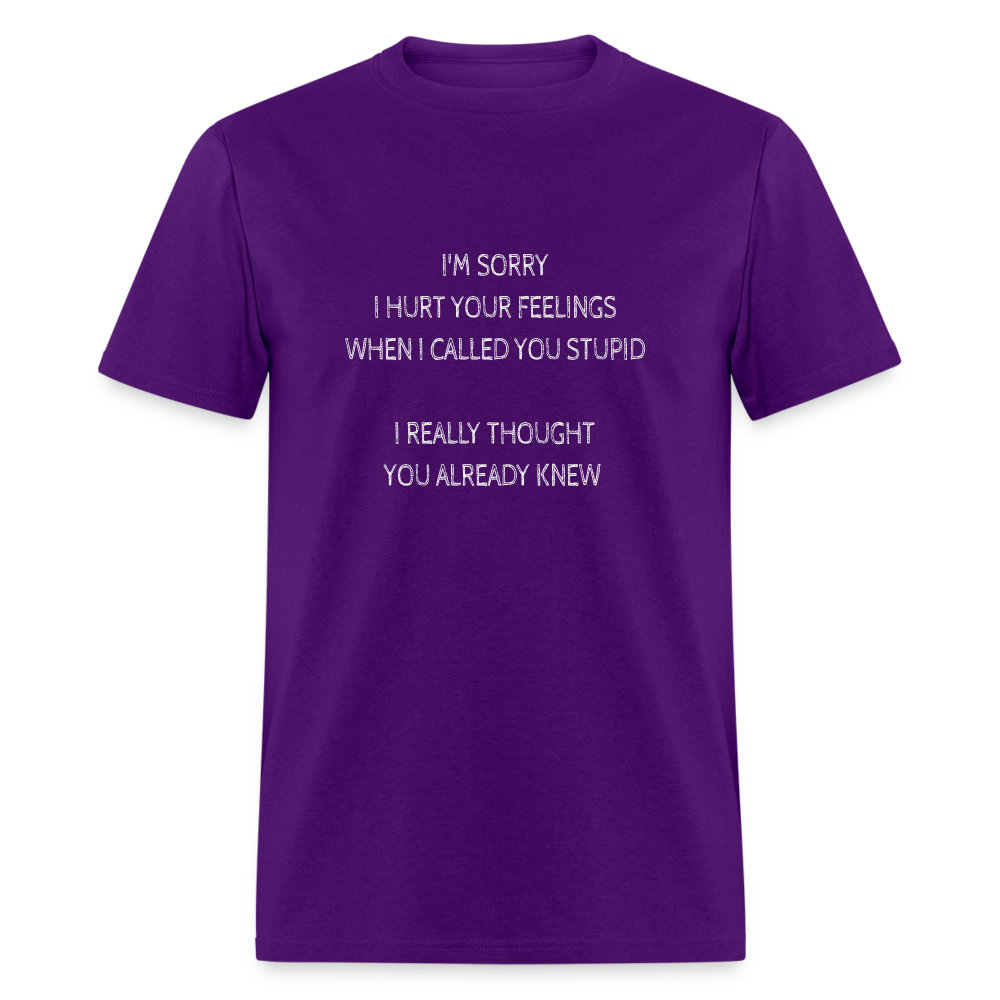 Hurt Your Feeling Stupid T-Shirt - purple