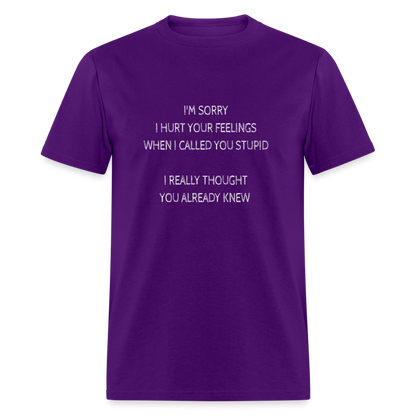 Hurt Your Feeling Stupid T-Shirt - purple