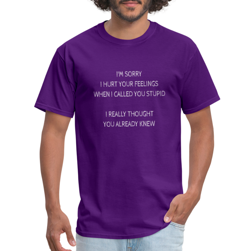 Hurt Your Feeling Stupid T-Shirt - purple