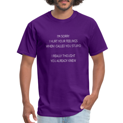 Hurt Your Feeling Stupid T-Shirt - purple