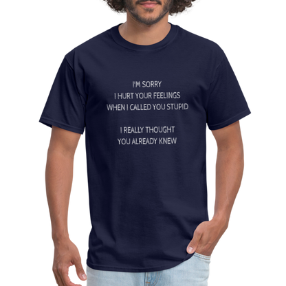 Hurt Your Feeling Stupid T-Shirt - navy