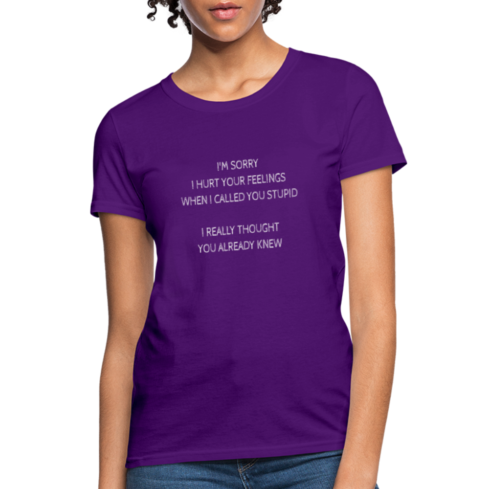 Hurt Your Feeling Stupid Women's T-Shirt - purple