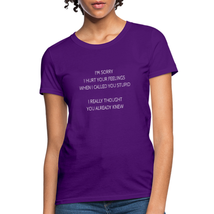 Hurt Your Feeling Stupid Women's T-Shirt - purple