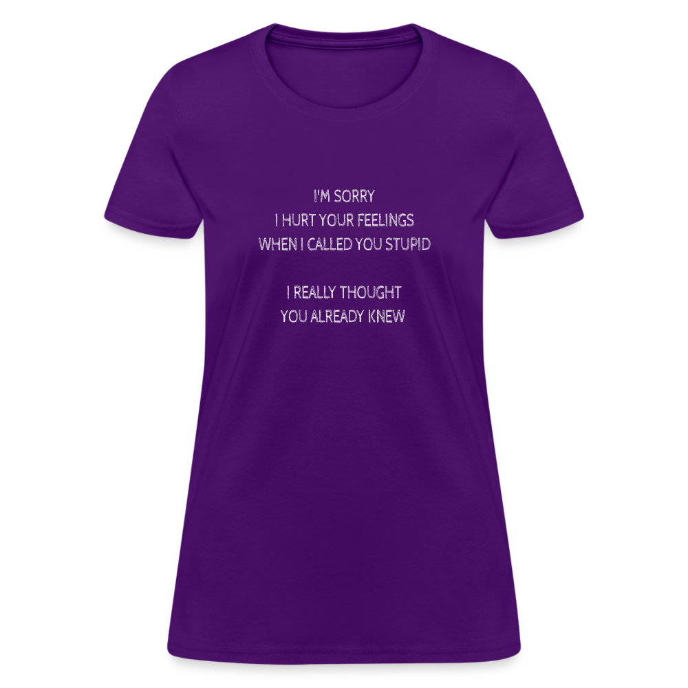 Hurt Your Feeling Stupid Women's T-Shirt - purple