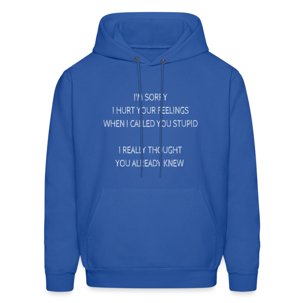 Hurt Your Feeling Stupid Hoodie - royal blue