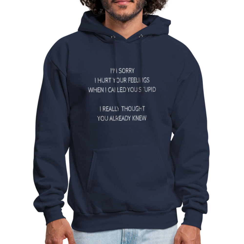 Hurt Your Feeling Stupid Hoodie - navy