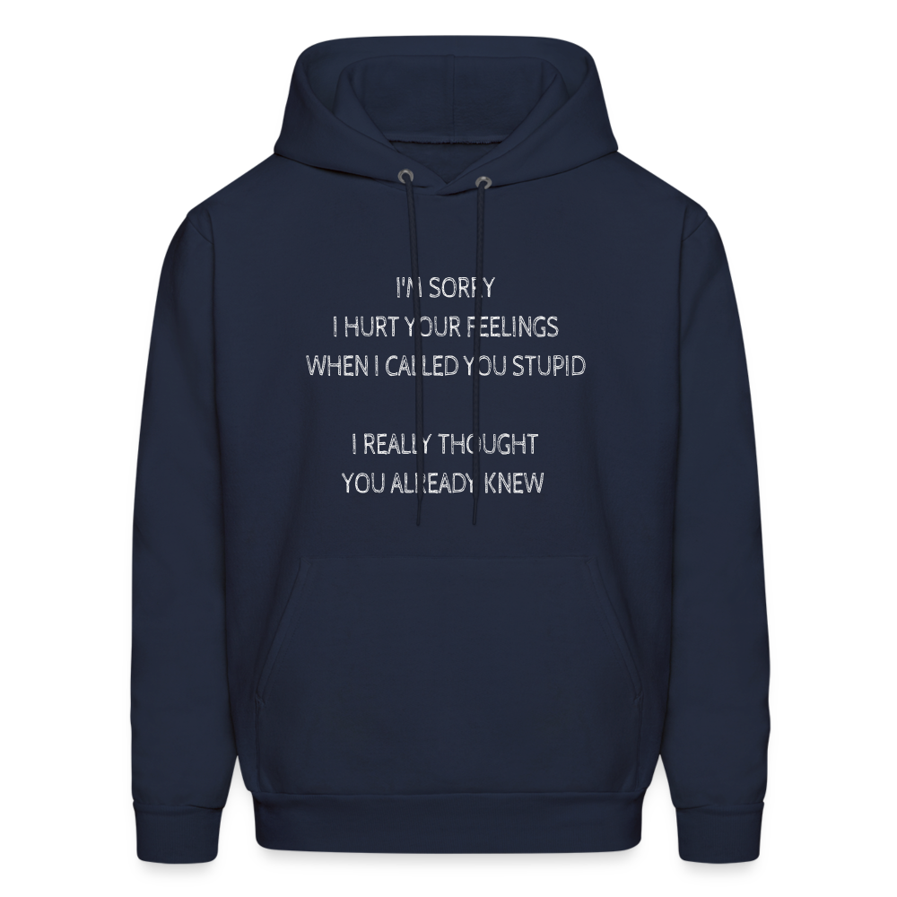 Hurt Your Feeling Stupid Hoodie - navy