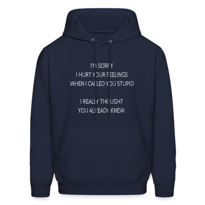 Hurt Your Feeling Stupid Hoodie - navy