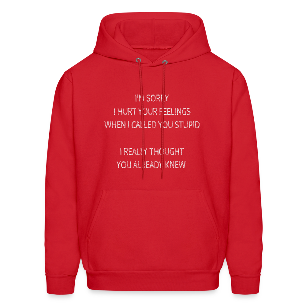 Hurt Your Feeling Stupid Hoodie - red