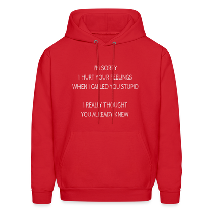 Hurt Your Feeling Stupid Hoodie - red