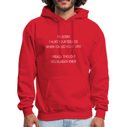 Hurt Your Feeling Stupid Hoodie - red