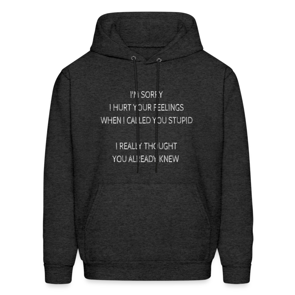 Hurt Your Feeling Stupid Hoodie - charcoal grey