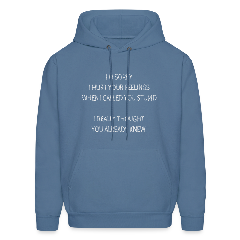 Hurt Your Feeling Stupid Hoodie - denim blue