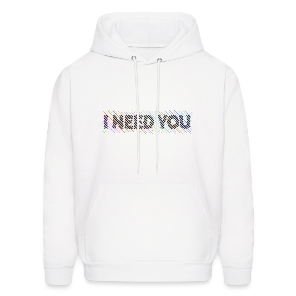 I Need You Hoodie - Color: white