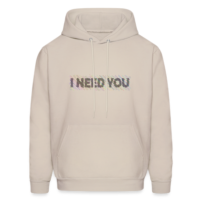 I Need You Hoodie - Color: Sand