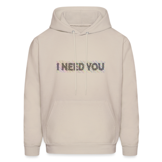 I Need You Hoodie - Color: Sand