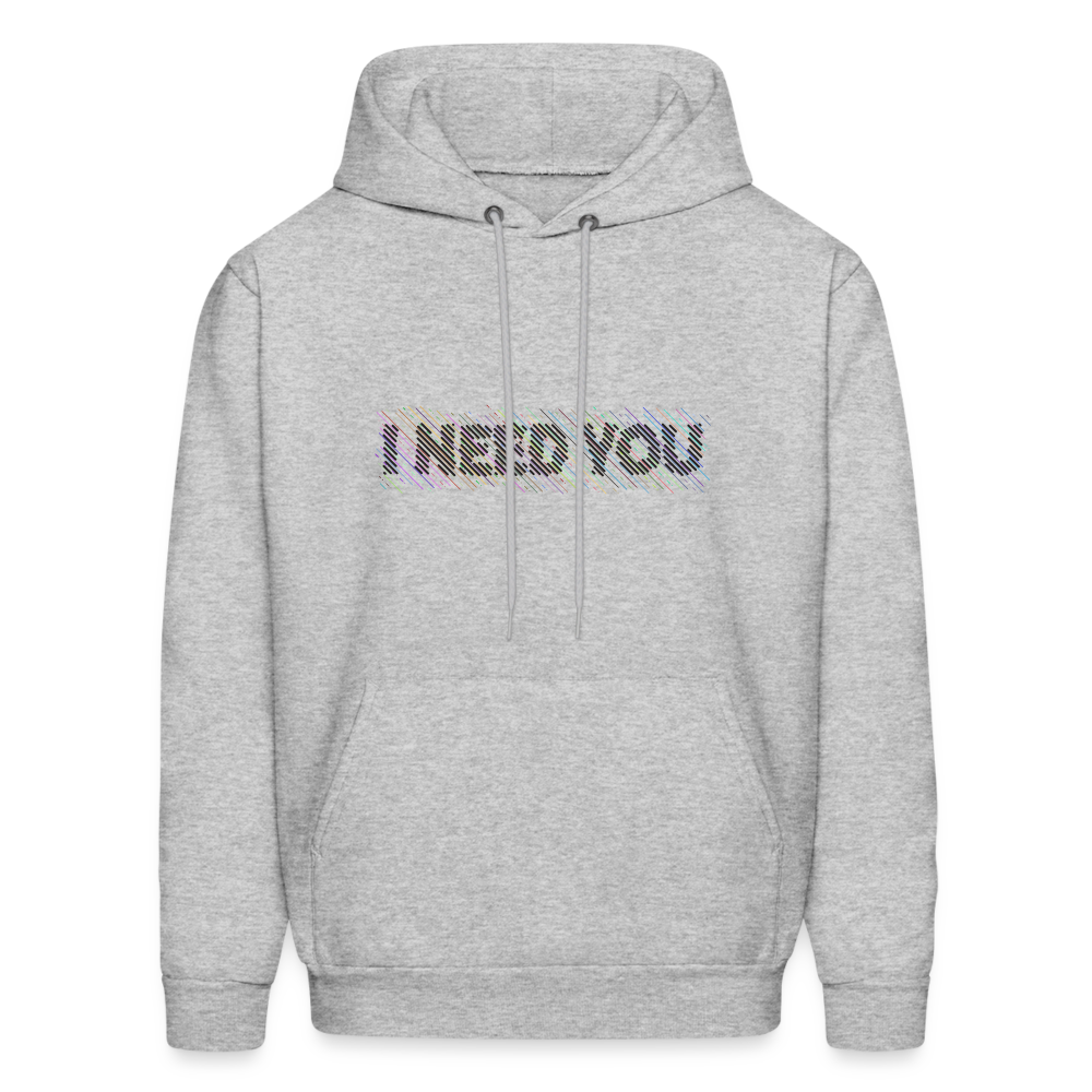 I Need You Hoodie - Color: heather gray