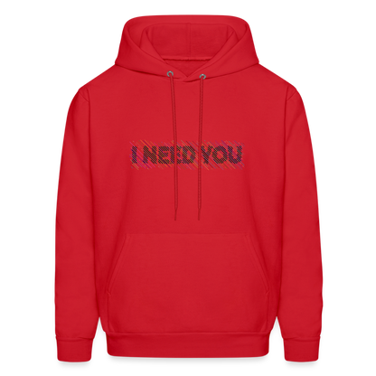 I Need You Hoodie - Color: red