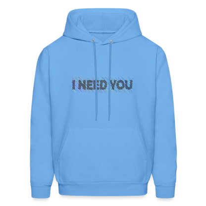 I Need You Hoodie - Color: carolina blue