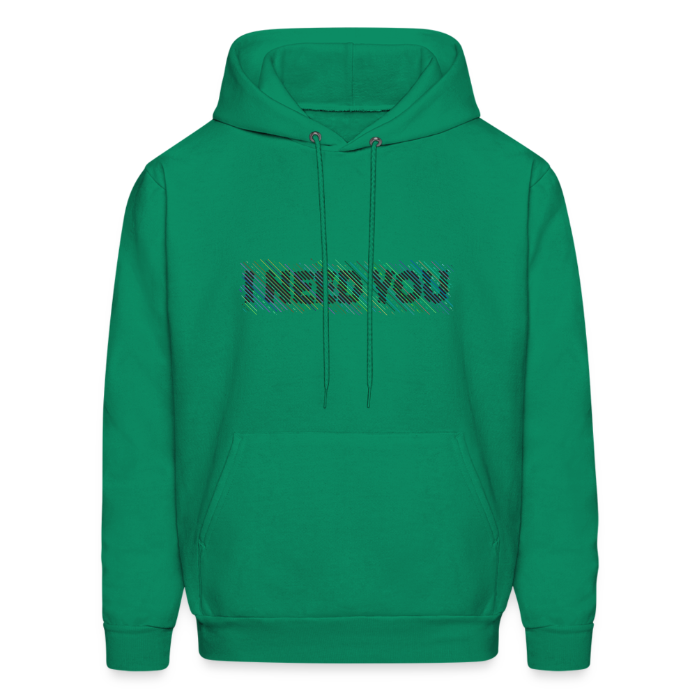 I Need You Hoodie - Color: kelly green