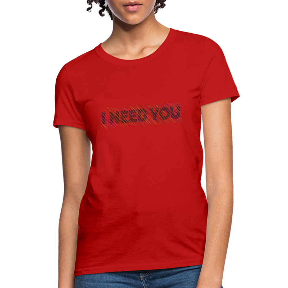 I Need You Women's T-Shirt - Color: heather gray