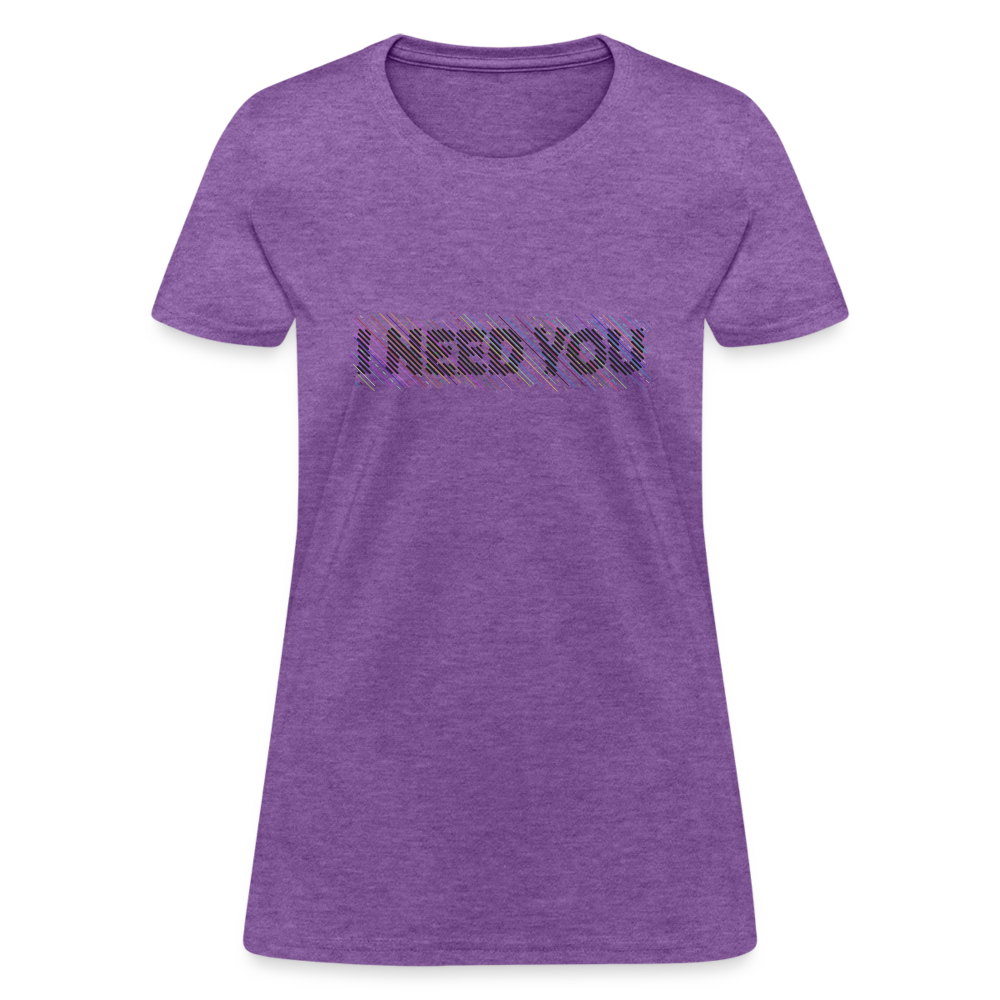 I Need You Women's T-Shirt - Color: heather gray