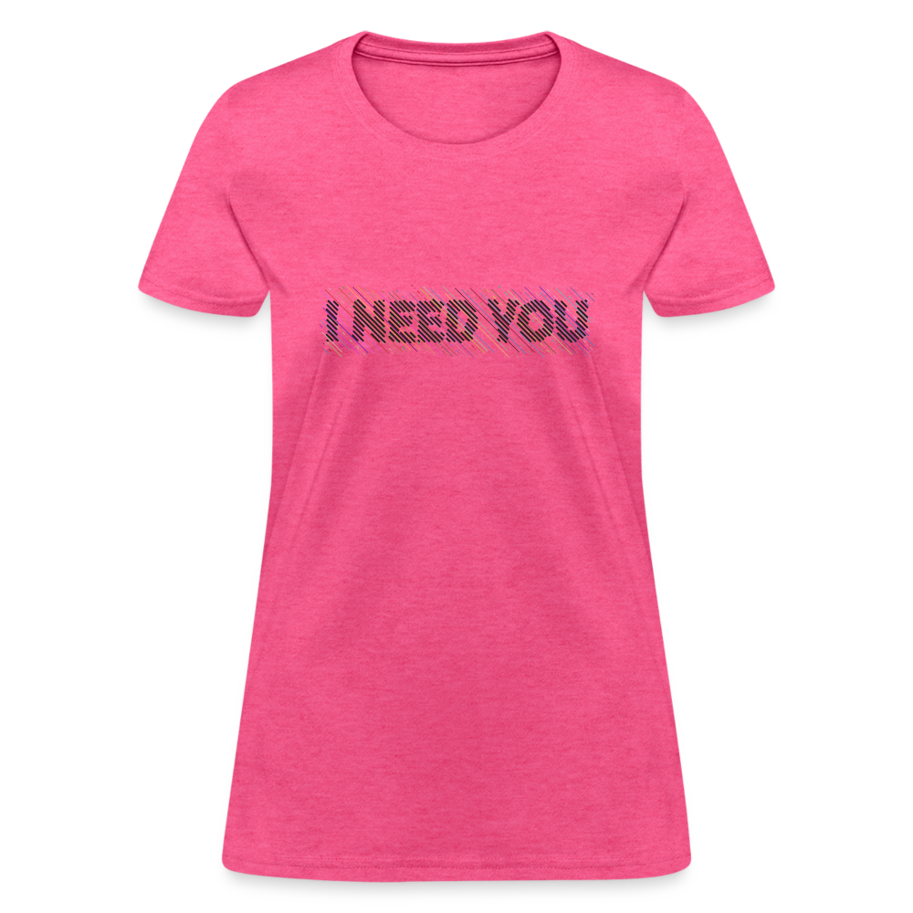 I Need You Women's T-Shirt - Color: heather gray