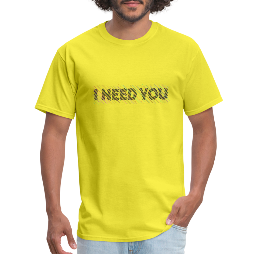 I Need You T-Shirt - Color: yellow