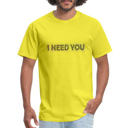 I Need You T-Shirt - Color: yellow