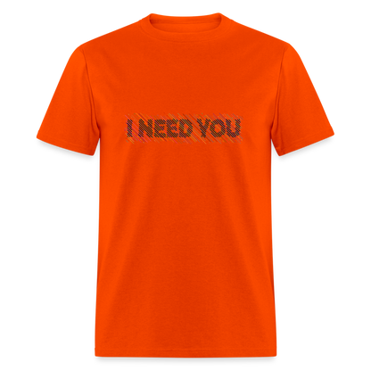 I Need You T-Shirt - Color: white