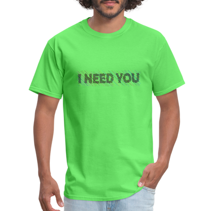 I Need You T-Shirt - Color: kiwi