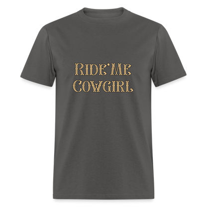 Ride Me Cowgirl T-Shirt - Color: charcoal