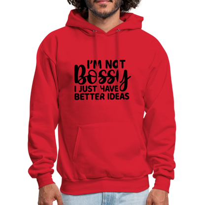 I'm Not Bossy I Just Have Better Ideas Hoodie - red