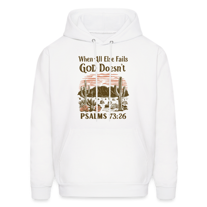 When All Else Fails God Doesn't Hoodie (Psalms 73:26) - Color: white