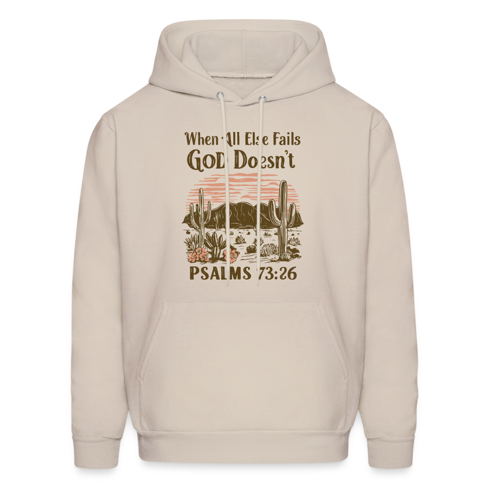 When All Else Fails God Doesn't Hoodie (Psalms 73:26) - Color: Sand