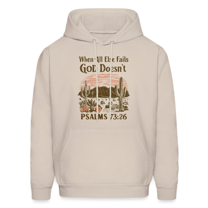 When All Else Fails God Doesn't Hoodie (Psalms 73:26) - Color: Sand