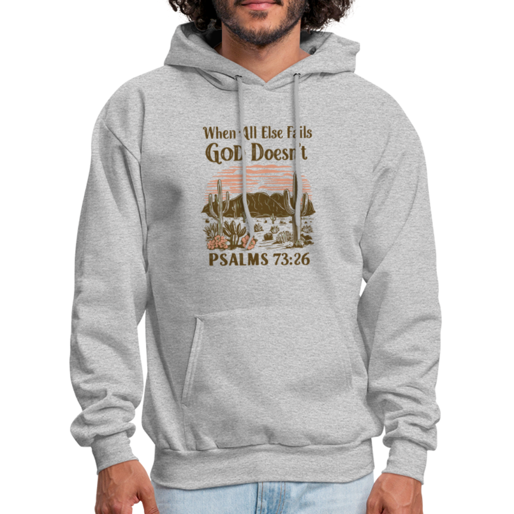 When All Else Fails God Doesn't Hoodie (Psalms 73:26) - Color: heather gray