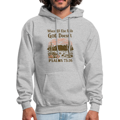 When All Else Fails God Doesn't Hoodie (Psalms 73:26) - Color: heather gray