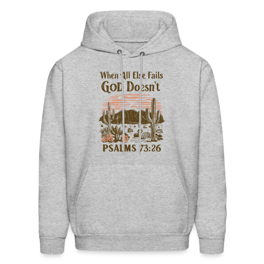 When All Else Fails God Doesn't Hoodie (Psalms 73:26) - Color: heather gray