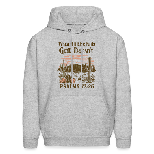 When All Else Fails God Doesn't Hoodie (Psalms 73:26) - Color: heather gray