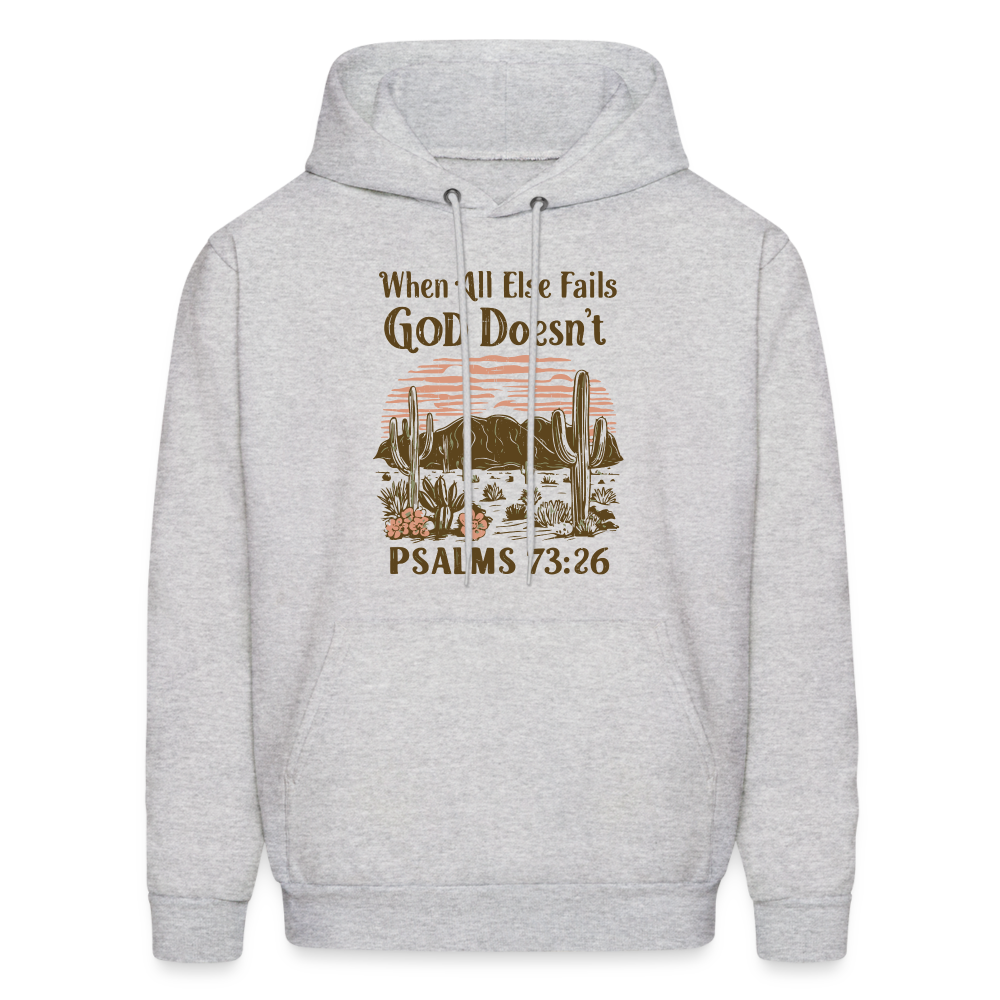 When All Else Fails God Doesn't Hoodie (Psalms 73:26) - Color: ash