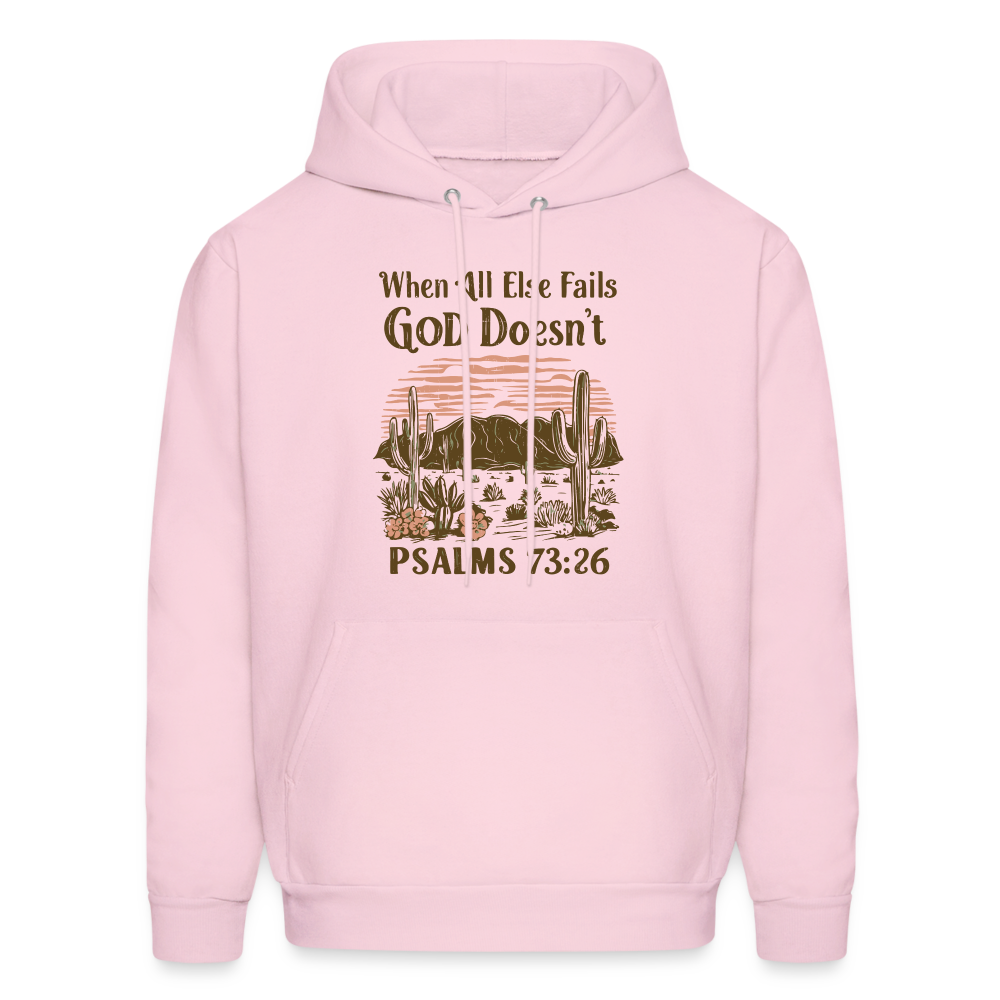 When All Else Fails God Doesn't Hoodie (Psalms 73:26) - Color: pale pink