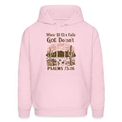 When All Else Fails God Doesn't Hoodie (Psalms 73:26) - Color: pale pink