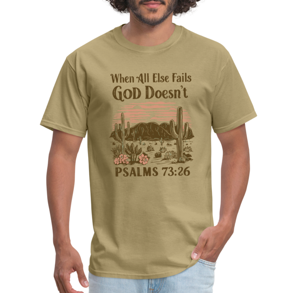 When All Else Fails God Doesn't T-Shirt (Psalms 73:26) - Color: khaki